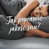 Jak poprawić jakość snu?