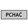 Znak informacyjny PCHAĆ