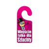 Zawieszka na klamkę WEJŚCIE DLA SZLACHTY 8 x 0.2 cm