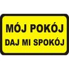 Naklejka MÓJ POKÓJ DAJ MI SPOKÓJ