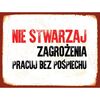 Obraz NIE STWARZAJ ZAGROŻENIA 40 x 30 cm CONSALNET